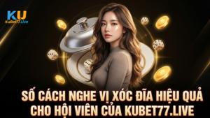 Cách Nghe Vị Xóc Đĩa Chuẩn Xác Giúp Bạn Nâng Cao Tỉ Lệ Thắng