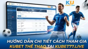 Thể Thao Kubet – Giao Diện Mượt Mà, Kèo Live Đầy Kịch Tính 2026