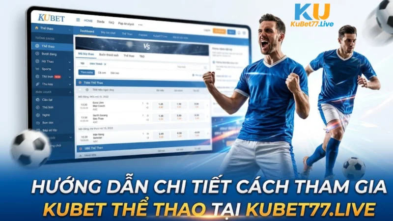 Thể Thao Kubet – Giao Diện Mượt Mà, Kèo Live Đầy Kịch Tính 2026