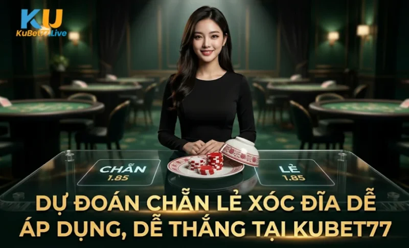 Dự Đoán Chẵn Lẻ Xóc Đĩa Dễ Áp Dụng, Dễ Thắng tại Kubet77